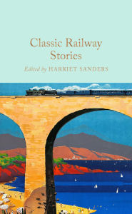 Title: Classic Railway Stories, Author: Harriet Sanders