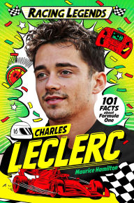 Title: Racing Legends: Charles Leclerc, Author: Maurice Hamilton