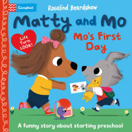 Title: Matty and Mo: Mo's First Day: A funny lift-the-flap story about starting preschool, Author: Campbell Books