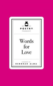 Title: Poetry Pharmacy: Words for Love, Author: Deborah Alma