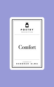 Title: Poetry Prescription: Comfort, Author: Deborah Alma