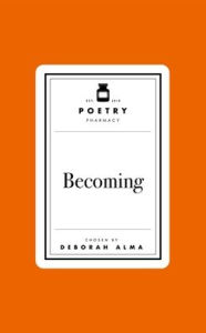 Title: Poetry Pharmacy: Becoming, Author: Deborah Alma