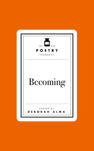 Poetry Pharmacy: Becoming