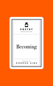 Poetry Prescription: Becoming