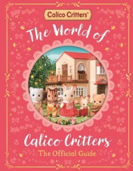 Title: The World of Calico Critters Official Guide, Author: Macmillan Children's Books