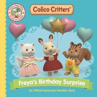 Title: Calico Critters: Freya's Birthday Surprise: An Official Calico Critters Story, Author: Macmillan Children's Books