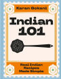 Indian 101: Real Indian Recipes Made Simple