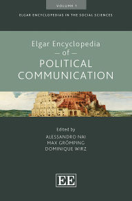 Title: Elgar Encyclopedia of Political Communication, Author: Alessandro Nai