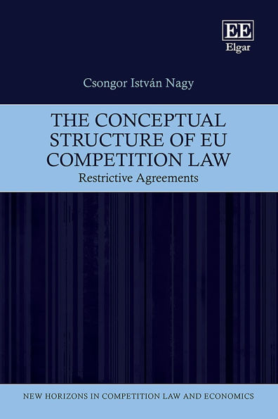 The Conceptual Structure of EU Competition Law: Restrictive Agreements