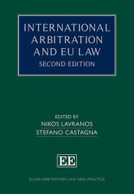 Title: International Arbitration and EU Law: Second Edition, Author: Nikos Lavranos