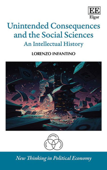 Unintended Consequences and the Social Sciences: An Intellectual History