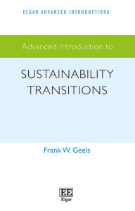 Title: Advanced Introduction to Sustainability Transitions, Author: Frank W. Geels