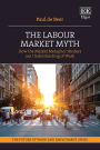 The Labour Market Myth: How the Market Metaphor Hinders our Understanding of Work