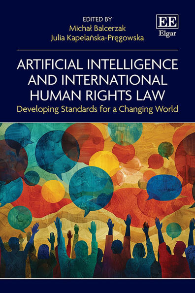 Artificial Intelligence and International Human Rights Law: Developing Standards for a Changing World