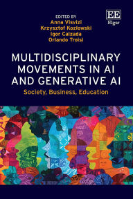 Title: Multidisciplinary Movements in AI and Generative AI: Society, Business, Education, Author: Anna Visvizi