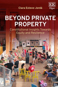 Textbook ebook download Beyond Private Property: Constitutional Insights Towards Equity and Resilience (English Edition) 9781035362233