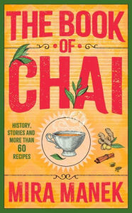 Title: The Book Of Chai, Author: Mira Manek