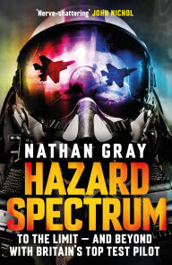 Title: Hazard Spectrum: Life in The Danger Zone by the Fleet Air Arm's Top Gun, Author: Nathan Gray