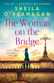 Read textbooks online free download The Woman on the Bridge: the poignant and romantic historical novel about fighting for the people you love by Sheila O'Flanagan 9781035402793