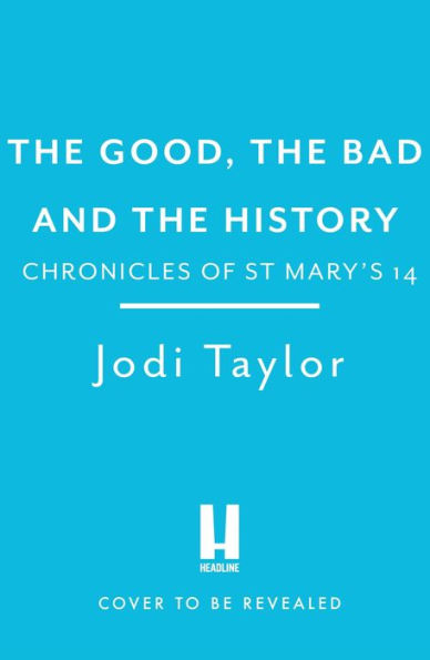 The Good, the Bad and the History (Chronicles of St. Mary's Series #14)