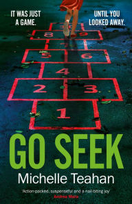 Title: Go Seek, Author: Michelle Teahan