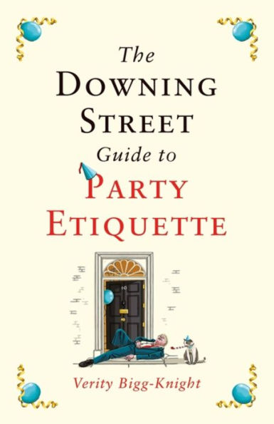 the Downing Street Guide to Party Etiquette: funniest political satire of year!