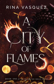 Title: A City of Flames: Discover the unmissable epic BookTok sensation!, Author: Rina Vasquez