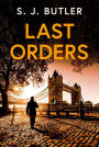 Last Orders: An absolutely gripping and unputdownable crime thriller