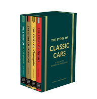 Title: The Story of Classic Cars: A Tribute to Four Automotive Icons, Author: Stuart Codling