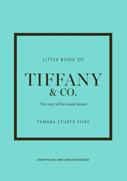 Little Book of Tiffany & Co.: the story iconic jewellery brand