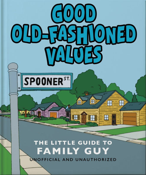Good Old-Fashioned Values: The Little Guide to Family Guy