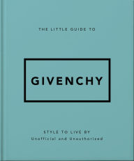 Amazon uk free kindle books to download The Little Guide to Givenchy: Style to Live By