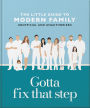 Gotta Fix That Step: The Little Guide to Modern Family