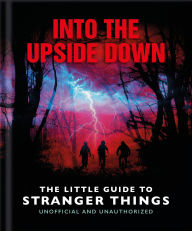 Download amazon ebooks for free Into the Upside Down: The Little Guide to Stranger Things 9781035422968 English version by OH