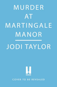 Title: Murder at Martingale Manor, Author: Jodi Taylor