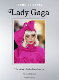Google books downloader android Icons of Style: Lady Gaga: The story of a fashion legend by Kristen Bateman 9781035425167