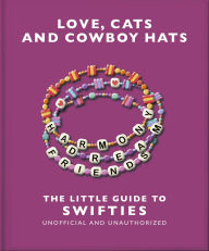 Public domain audiobook downloads Love, Cats and Cowboy Hats: The Little Guide to Swifties RTF ePub CHM by Orange Hippo! 9781035425853