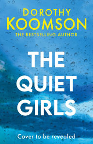Title: The Quiet Girls, Author: Dorothy Koomson