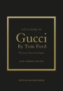 Little Book of Gucci by Tom Ford: The Story of the Iconic Fashion Designer
