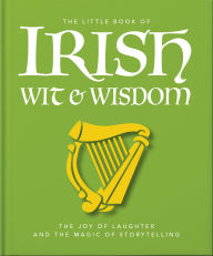 Title: The Little Book of Irish Wit & Wisdom, Author: OH