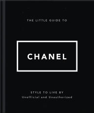 Title: The Little Guide to Chanel, Author: Orange Hippo!