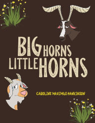 Title: Big Horns Little Horns, Author: Caroline Maximus Hankinson