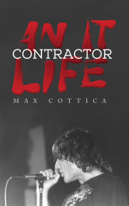 Title: An IT Contractor Life, Author: Max Cottica