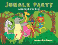 Title: Jungle Party: A read and grow book, Author: Janine Ann Bower