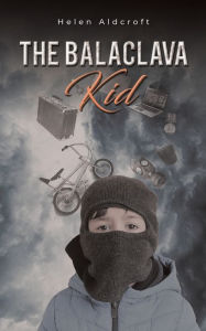 Title: The Balaclava Kid, Author: Helen Aldcroft