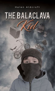 Title: The Balaclava Kid, Author: Helen Aldcroft