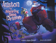 Title: Auston the Sidecar Dog Saves Christmas, Author: Wayne Sumbler