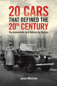 Title: Twenty Cars that Defined the 20th Century, Author: James Morrison