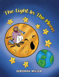 Title: The Light in the Moon, Author: Deborah Miller