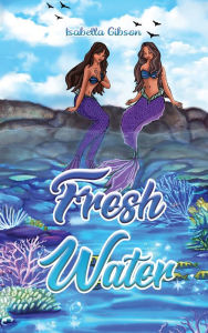 Title: Fresh Water, Author: Isabella Gibson